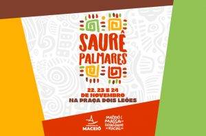 Confira programação do Saurê Palmares; evento celebra Mês da Consciência Negra, em Maceió