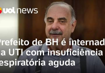 Prefeito de BH é internado com insuficiência respiratória aguda